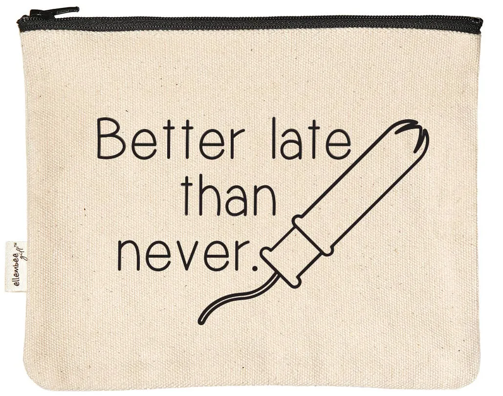 Better Late Than Never Sassy and Comical tampon Zipper Pouch